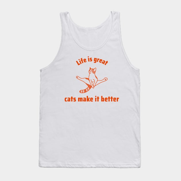 Life is great, cats make it better Tank Top by Purrfect Shop